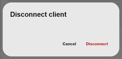 Disconnect client prompt with Cancel and Disconnect options