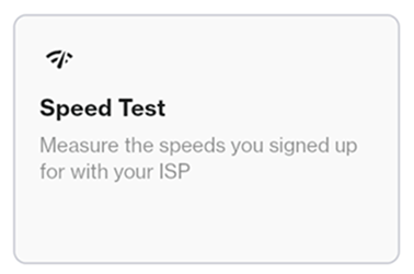 A third option to select the Go button which is through the Menu option and then clicking on the Speed Test tile
