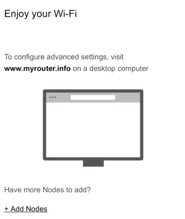 To configure advanced settings, go to "www.myrouter.info" on a desktop browser