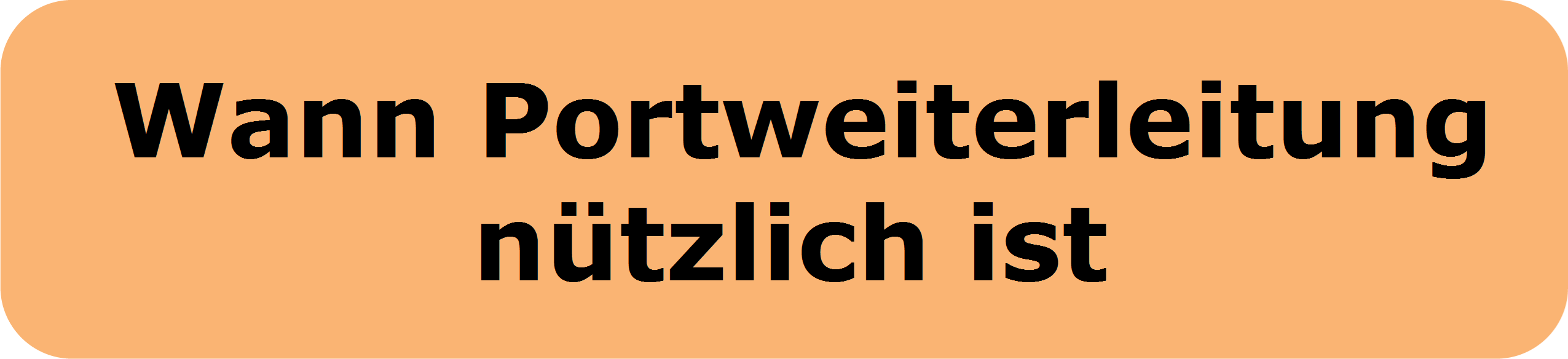 Wo Port Forwarding nützlich wird